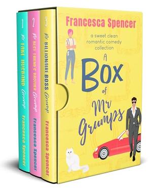 A Box of Mr Grumps: a sweet clean romantic comedy collection by Francesca Spencer
