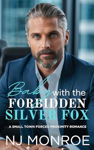 Baby with the Forbidden Silver Fox by NJ Monroe