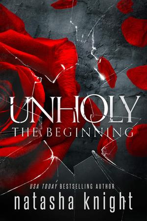 Unholy: The Beginning by Natasha Knight