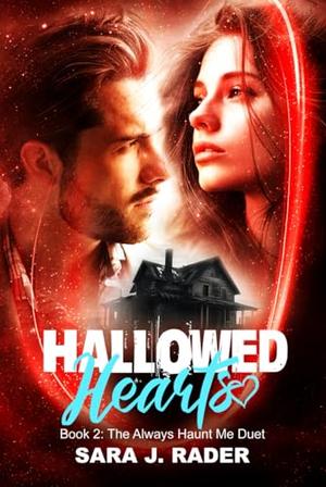 Hallowed Hearts by Sara J. Rader