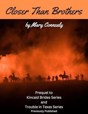 Closer Than Brothers: Prequel to the Trouble in Texas Series by Mary Connealy