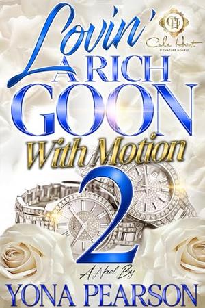 Lovin' A Rich Goon With Motion 2: An African American Romance by Yona
