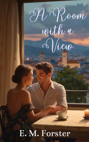 A room with a view: Illustrated edition with notes by Edward Morgan Forster, P Briggs, D Steel