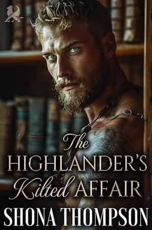 The Highlander’s Kilted Affair: Scottish Highlander Romance by Shona Thompson