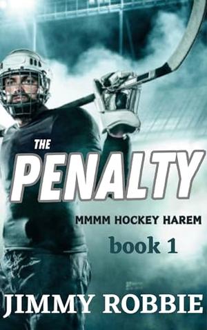 The Penalty: A Bi-Awakening MMMM Hockey Harem Short by Jimmy Robbie
