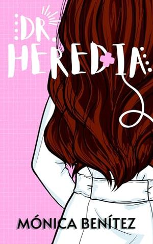 Dr. Heredia: English edition by Mónica Benítez