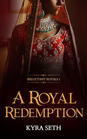A Royal Redemption by Kyra Seth