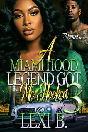 A Miami Hood Legend Got Me Hooked 3 by Lexi B