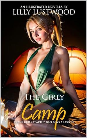 The Girly Camp: Trans Girls Teaches Bad Boys A Lesson by Lilly Lustwood