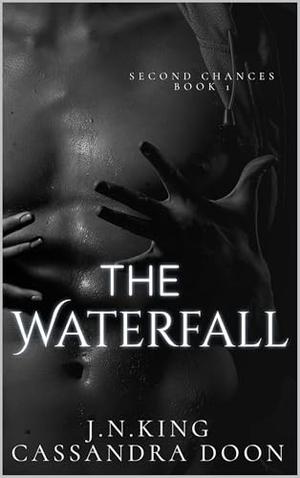 The Waterfall by Cassandra Doon, J.N. King