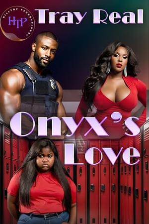 Onyx's Love by Tray Real, Brandi Westry
