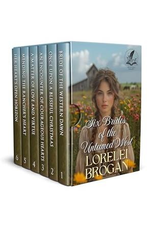 Six Brides of the Untamed West: A Historical Western Romance Collection by Lorelei Brogan