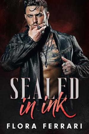 Sealed in Ink: An OTT Instalove Romance by Flora Ferrari