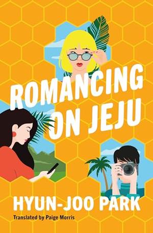 Romancing on Jeju by Hyun-Joo Park, Paige Morris