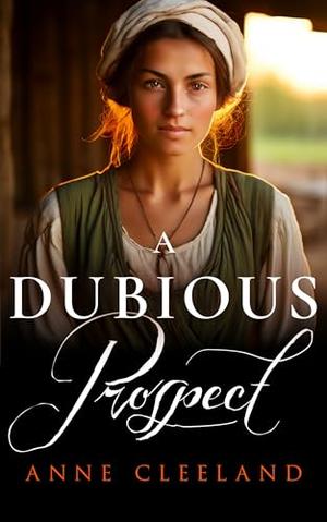 A Dubious Prospect by Anne Cleeland