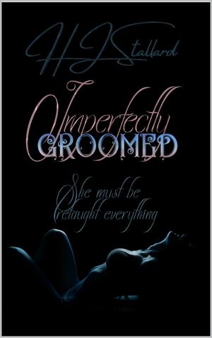 Imperfectly Groomed by H.J. Stallard