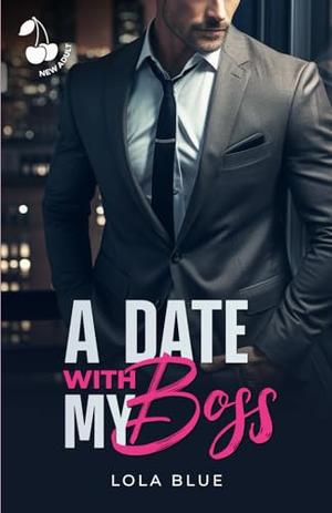 A Date with My Boss by Lola Blue