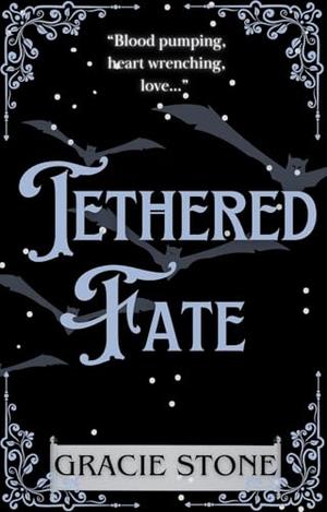 Tethered Fate by Gracie Stone