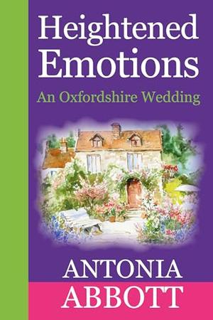 Heightened Emotions: An Oxfordshire Wedding by Antonia Abbott