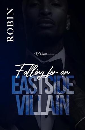 Falling For An Eastside Villian by Robin