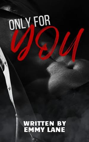 Only For You: A Friends to Lovers MM Erotica Short Story by Emmy Lane