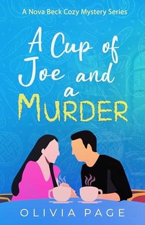 A cup of Joe and a Murder : A Nova Beck Cozy Mystery by Olivia Page