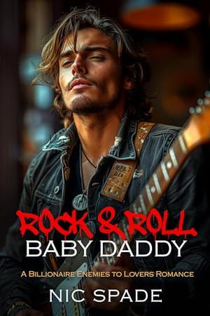 Rock & Roll Baby Daddy by Nic Spade