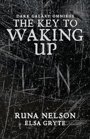 The Key to Waking Up by Runa Nelson, Elsa Gryte