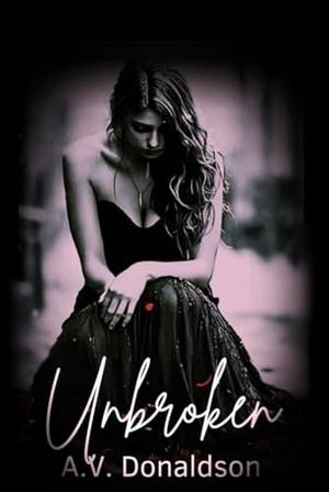 Unbroken by A.V. Donaldson