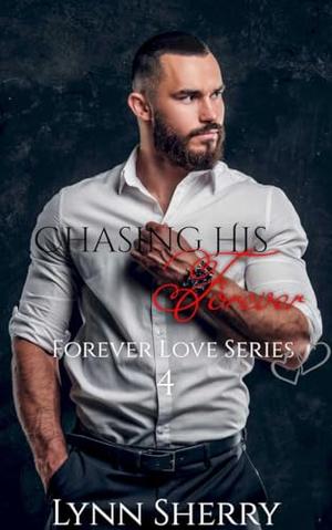 Chasing His Forever by Lynn Sherry