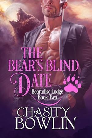 The Bear's Blind Date by Chasity Bowlin