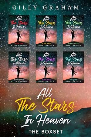 All The Stars In Heaven : The Boxset - A Romance and Suspense Series by Gilly Graham