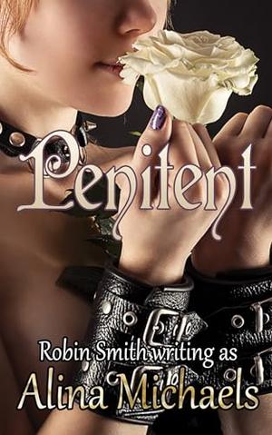 Penitent by Alina Michaels, Robin Smith