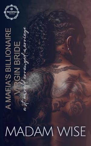 A Mafia's Billionaire Virgin Bride: A St. Emerald Arranged Marriage by Madam Wise
