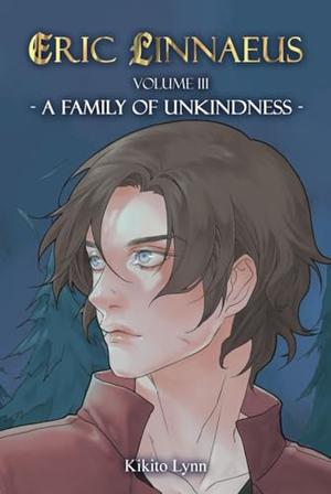Eric Linnaeus - A Family of Unkindness by Kikito Lynn