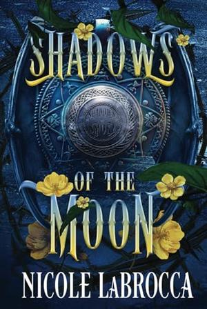 Shadows of the Moon: by Nicole LaBrocca