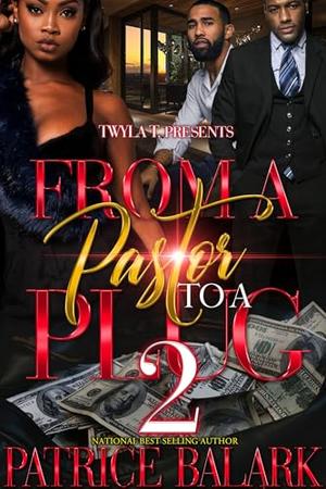 From A Pastor To A Plug 2: Finale by Patrice Balark