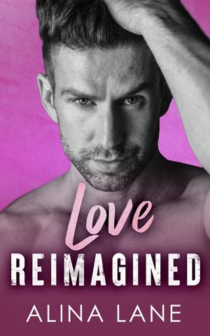 Love Reimagined by Alina Lane