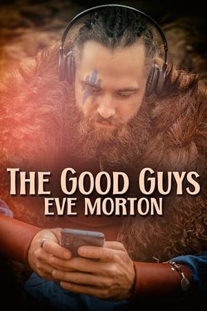 The Good Guys by Eve Morton