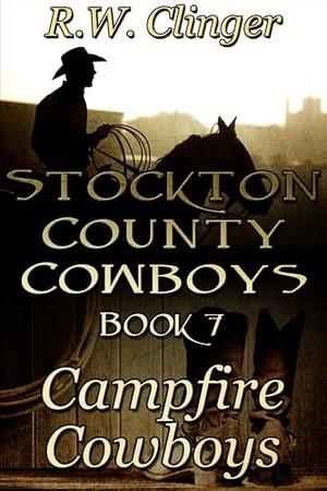 Campfire Cowboys by R.W. Clinger