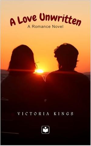 A Love Unwritten by Victoria Kings