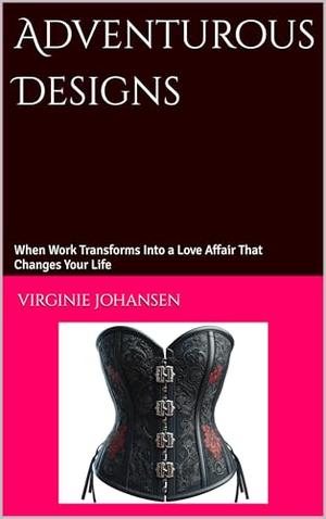 Adventurous Designs: how a corset changes the life of a young woman by Viggi Johansen