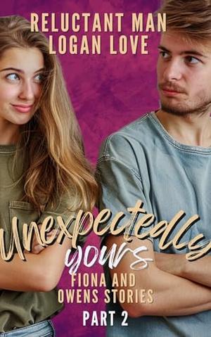 Unexpectedly Yours - Part 2: A Duet Femdom Short Story by Reluctant Man, Logan Love