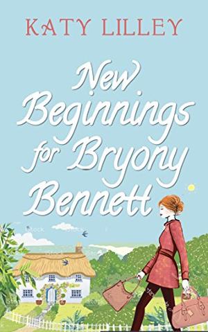 New Beginnings for Bryony Bennett by Katy Lilley, Lisa Hall, Joanne Robinson, Aimee Coveney