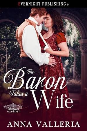 The Baron Takes a Wife by Anna Valleria