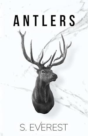 Antlers by S. Everest