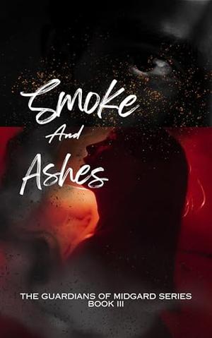 Smoke and Ashes (The Guardians of Midgard #3)