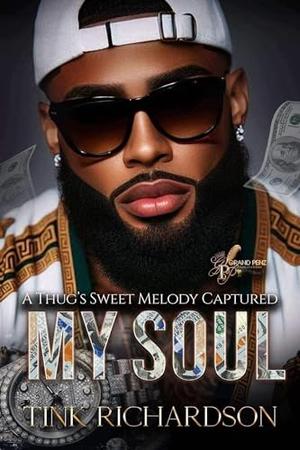 A Thug's Sweet Melody Captured My Soul by Tink Richardson