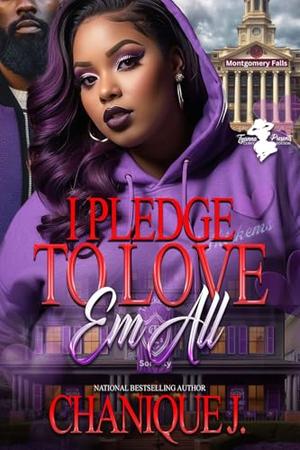 I Pledge To Love Em All by Chanique J.
