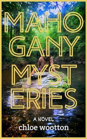 Mahogany Mysteries by Chloe Wootton